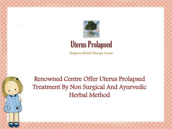 Manage The Symptoms Of Uterus Prolapsed With Simple And Effective Solution