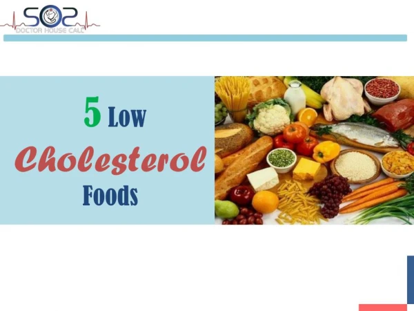 24/7 Exceptional Medical Care in 2017 - 5 Foods for Lower Cholesterol Level