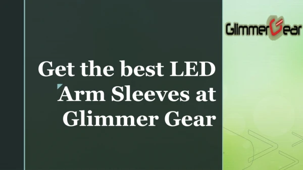 Get the best led arm sleeves at glimmer gear