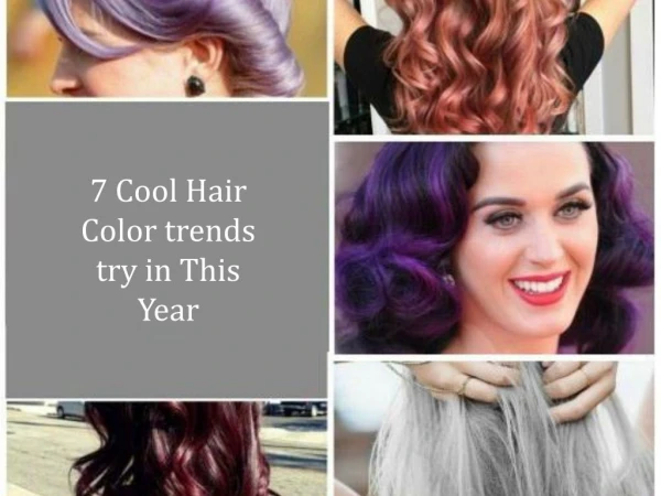 7 cool hair color trends try in this year