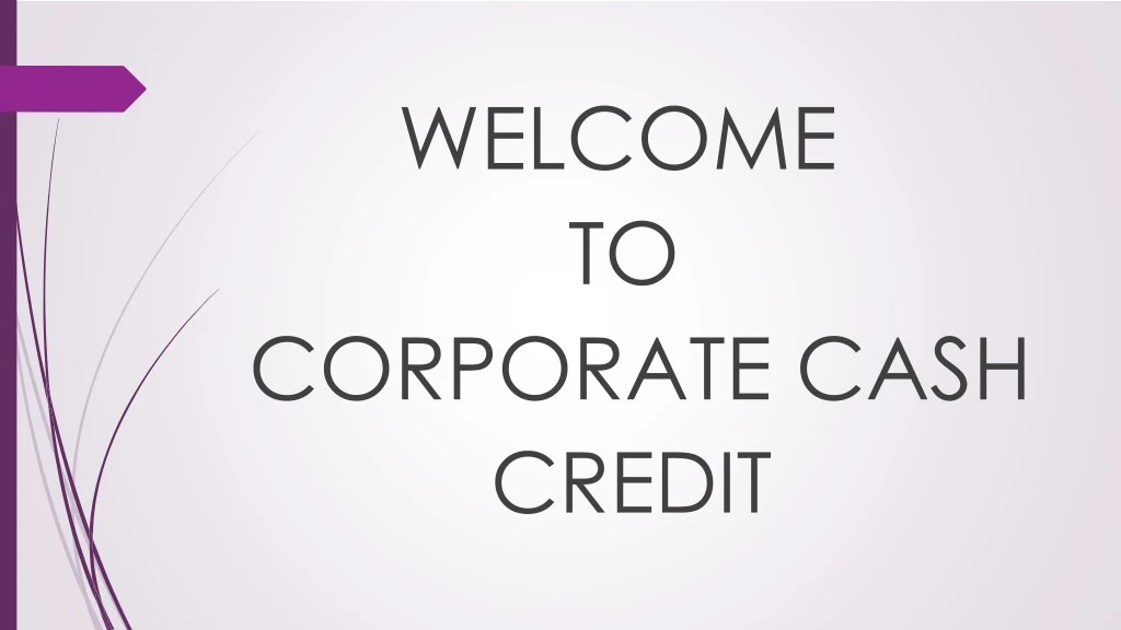 welcome to corporate cash credit