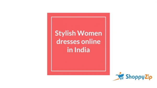 Stylish Women dresses online in India | Shoppyzip