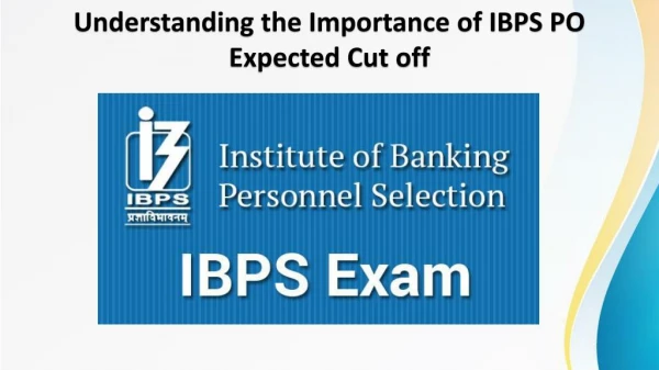Importance of IBPS PO Expected Cut Off