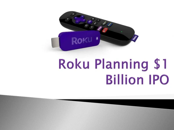Roku Planning $1 Billion IPO