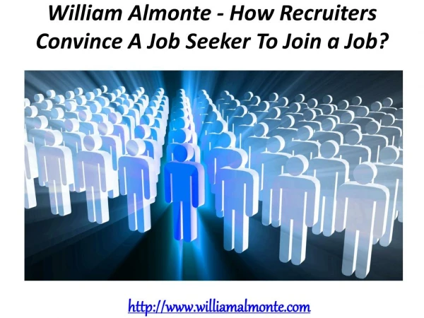 William Almonte - How Recruiters Convince A Job Seeker To Join a Job?