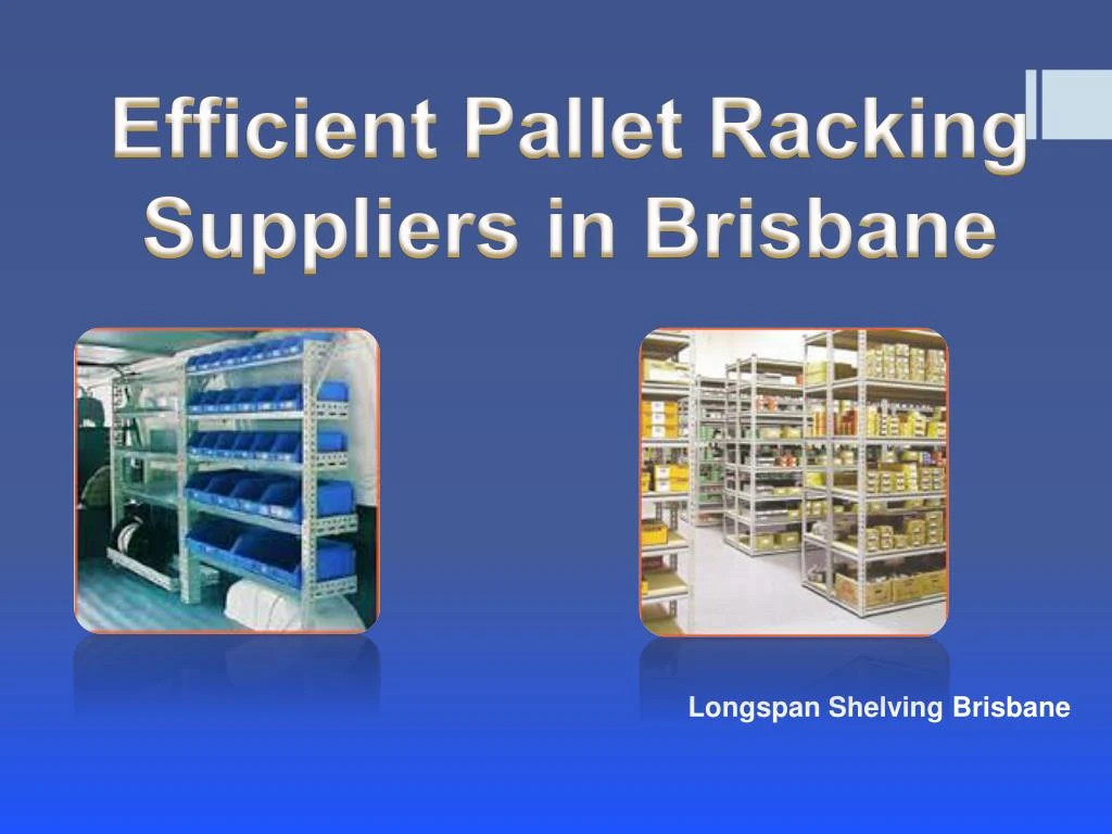 efficient pallet racking suppliers in brisbane