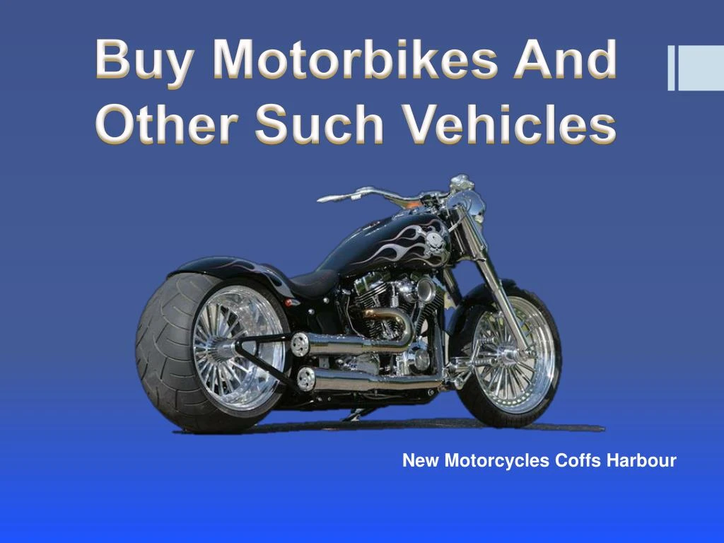buy motorbikes and other such vehicles