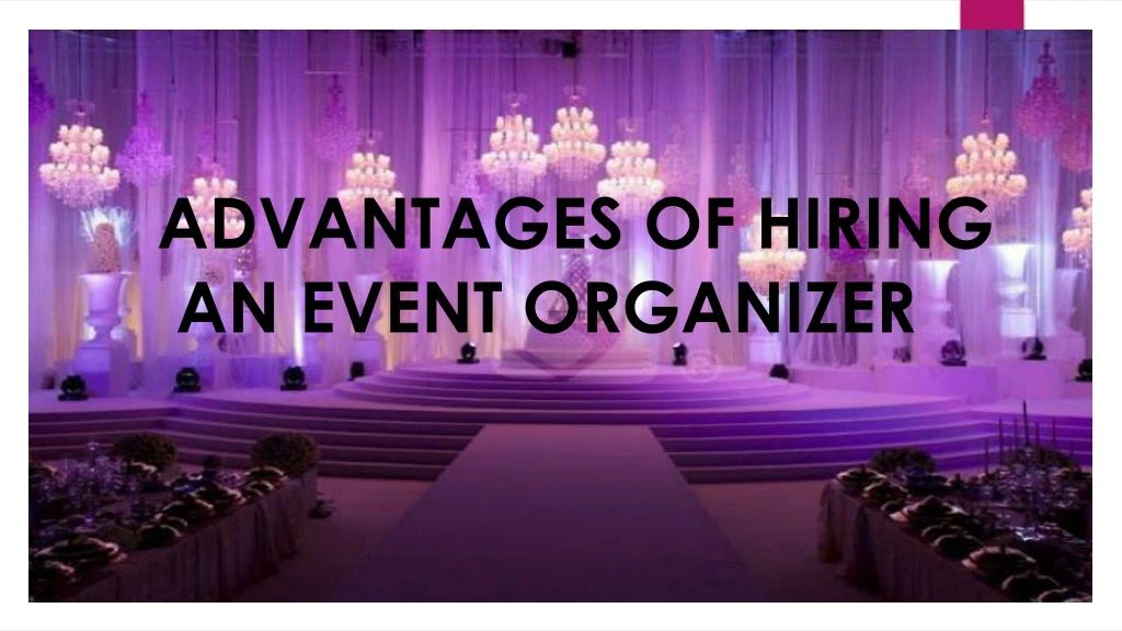 advantages of hiring an event organizer