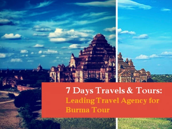 7 Days Travels & Tours: Leading Travel Agency for Burma Tour