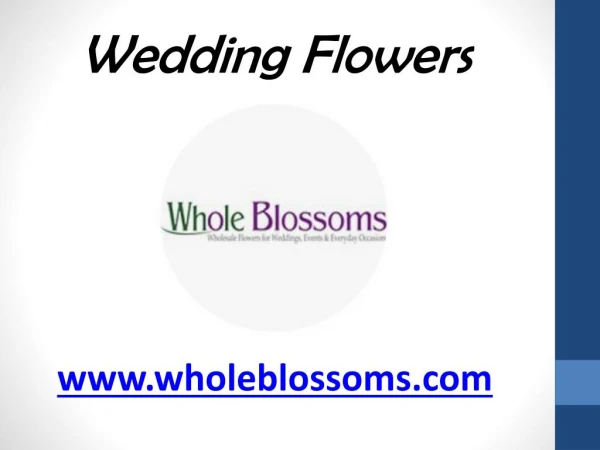 Wedding Flowers - www.wholeblossoms.com