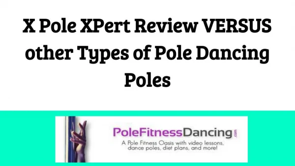 X Pole XPert Review VERSUS other Types of Pole Dancing Poles