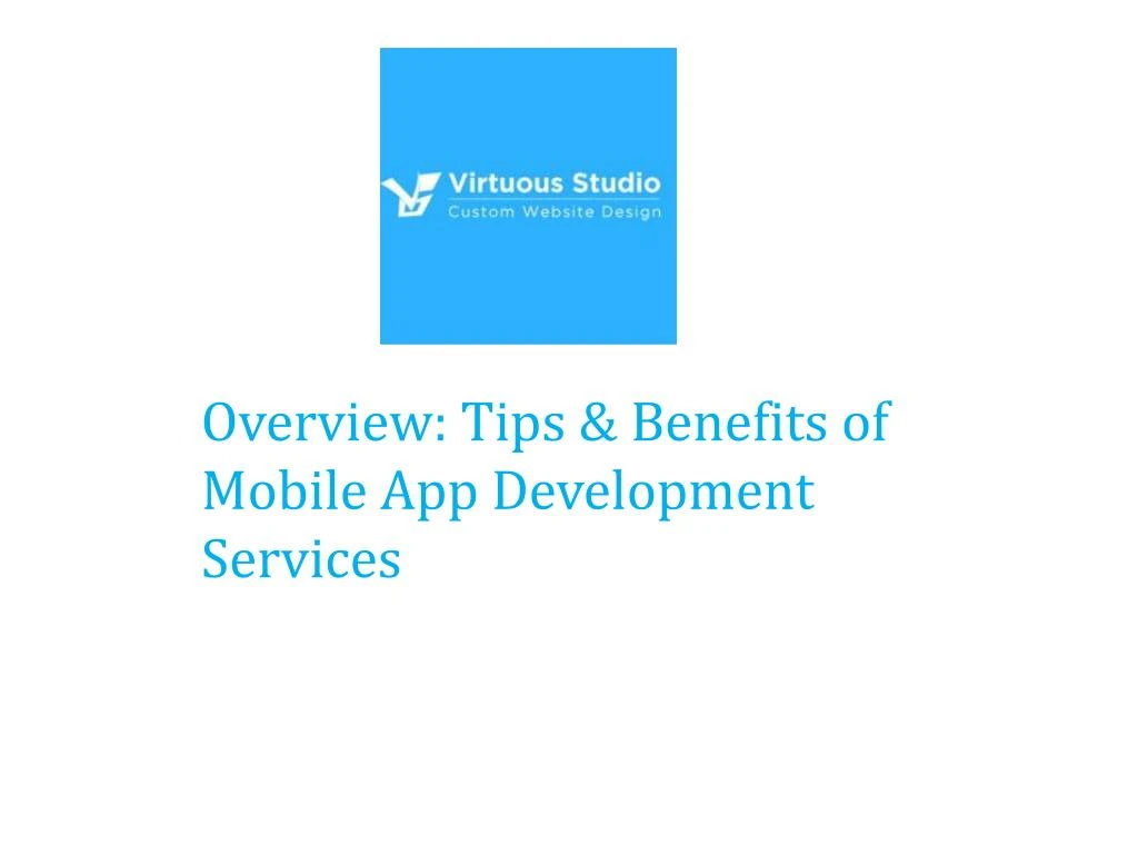 overview tips benefits of mobile app development