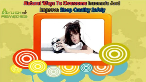 Natural Ways To Overcome Insomnia And Improve Sleep Quality Safely