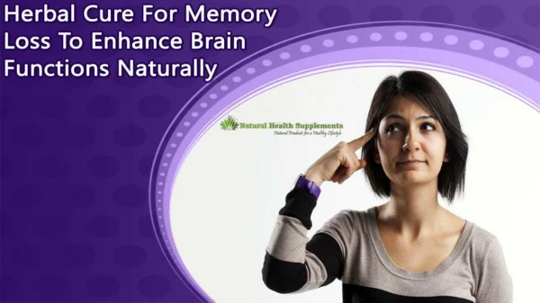 Herbal Cure For Memory Loss To Enhance Brain Functions Naturally