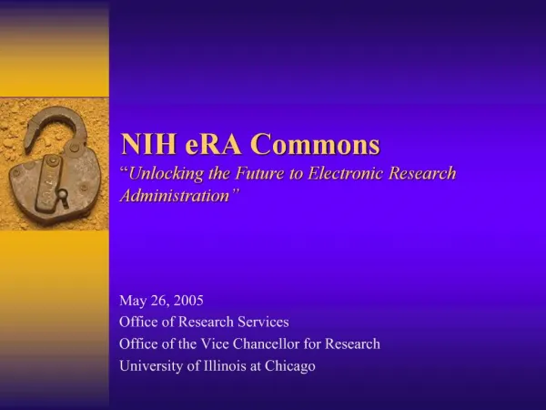 NIH eRA Commons Unlocking the Future to Electronic Research Administration