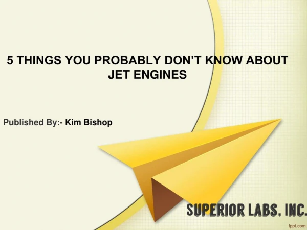5 THINGS YOU PROBABLY DON’T KNOW ABOUT JET ENGINES