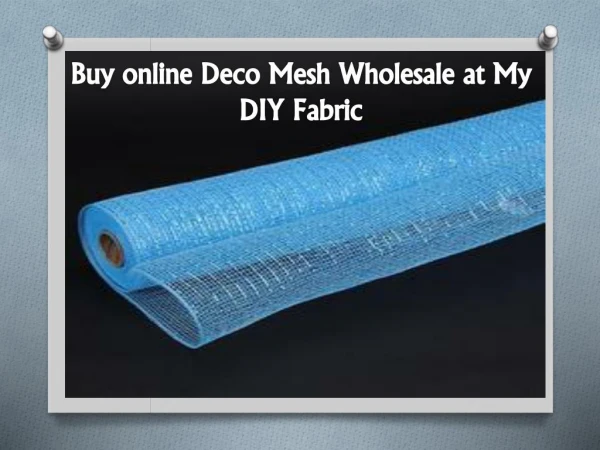 Buy online Deco Mesh Wholesale at My DIY Fabric