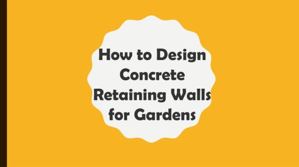 How to design concrete retaining walls for gardens