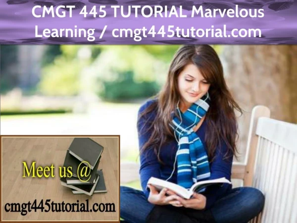 CMGT 445 TUTORIAL Marvelous Learning / cmgt445tutorial.com