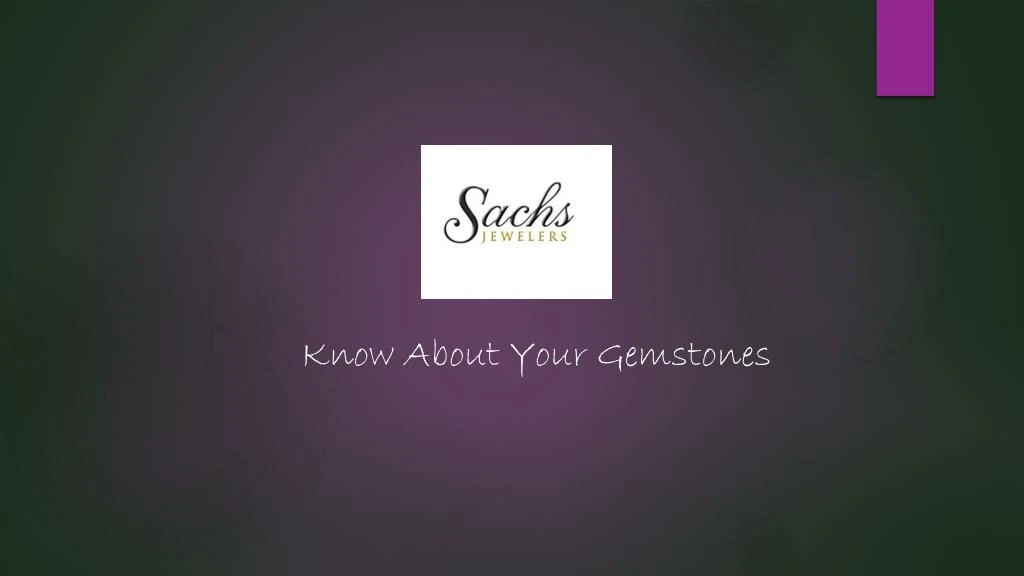 know about your gemstones