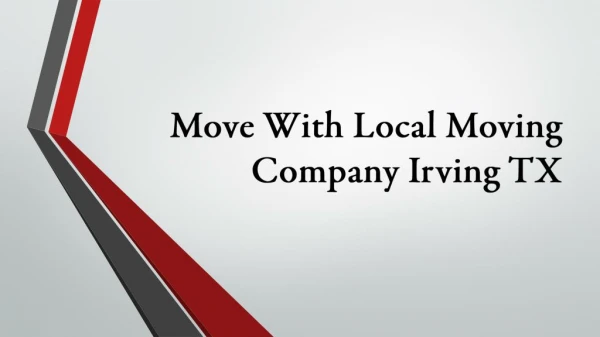 Move With Local Moving Company Irving TX