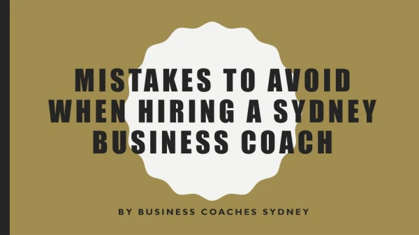Mistakes To Avoid When Hiring A Sydney Business Coach