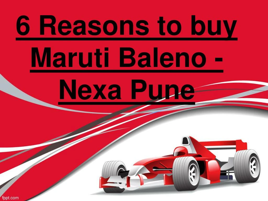 6 reasons to buy maruti baleno nexa pune