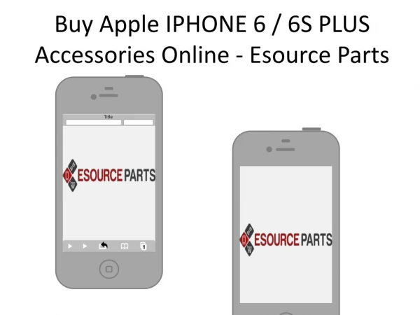Buy Apple iPhone 6 / 6S PLUS Accessories Online - Esource Parts