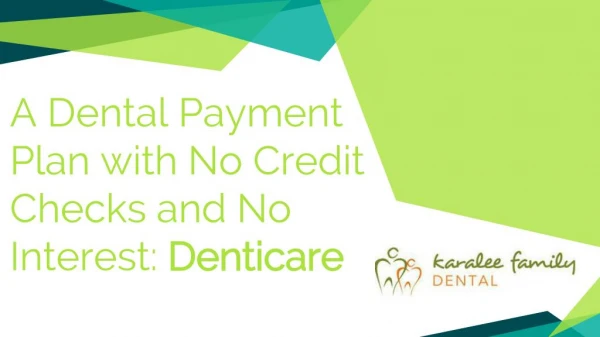A Dental Payment Plan with No Credit Checks and No Interest: Denticare - Karalee Family Dental