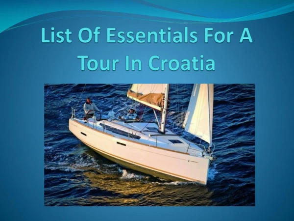 List Of Essentials For A Tour In Croatia
