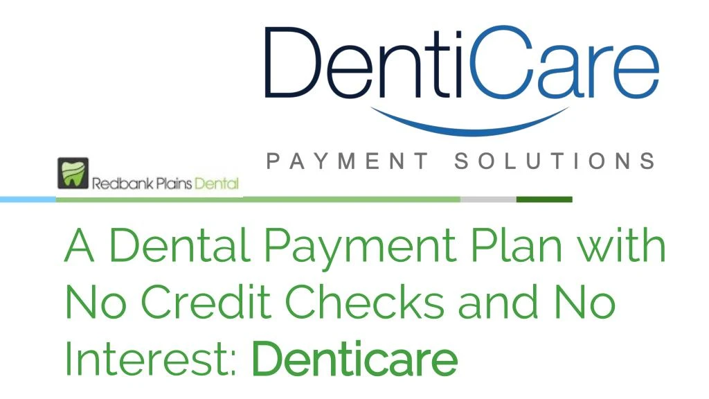 a dental payment plan with no credit checks and no interest denticare