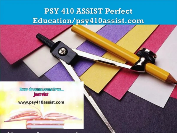 PSY 410 ASSIST Perfect Education/psy410assist.com