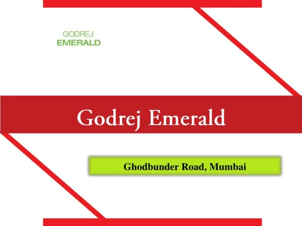Godrej Emerald, Ghodbunder Road, Mumbai- Call @9821798104
