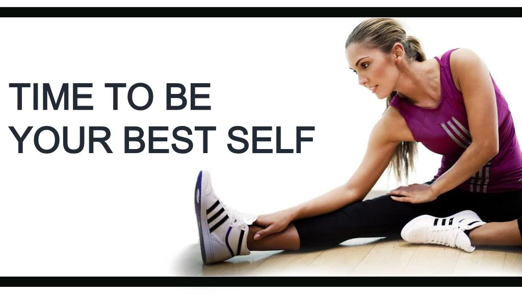 time to be your best self