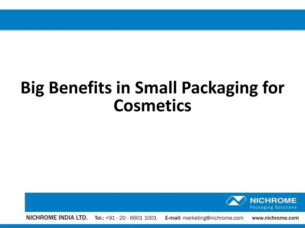 big benefits in small p ackaging for cosmetics