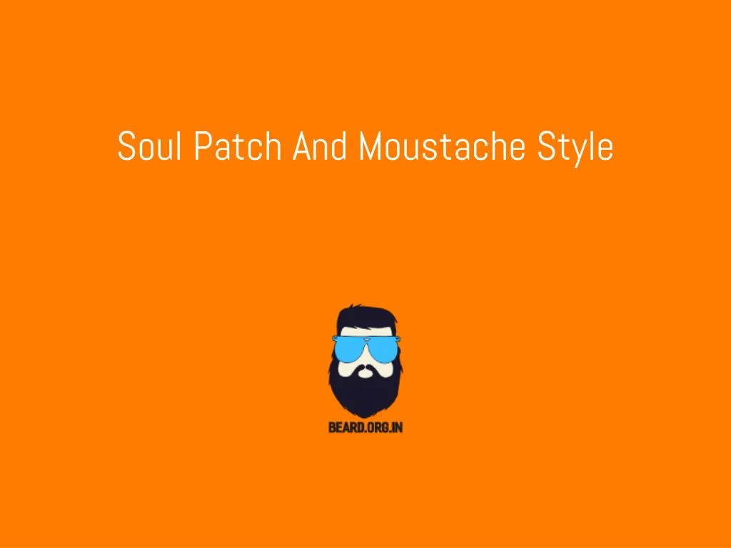 soul patch and moustache style