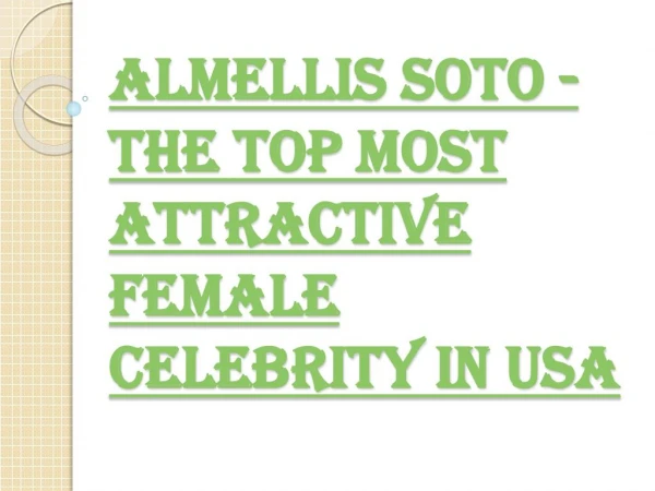 Almellis Soto - The Top Most Attractive Female Celebrity in USA