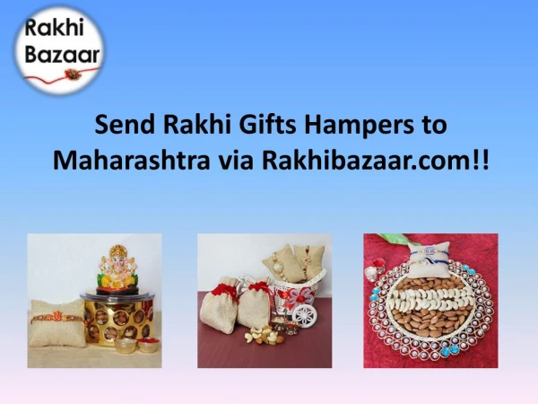Send Rakhi Gifts Hampers to Maharashtra via Rakhibazaar.com!!