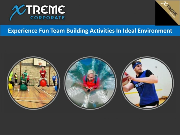 Experience Fun Team Building Activities In Ideal Environment