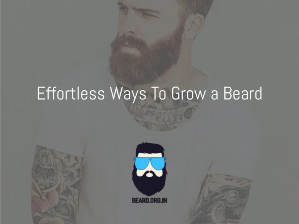 Effortless ways to grow a beard
