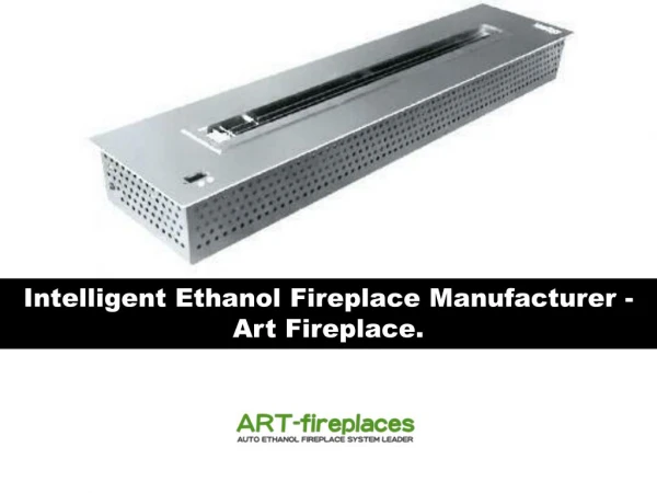 Intelligent Ethanol Fireplace Manufacturer - Art Fireplace