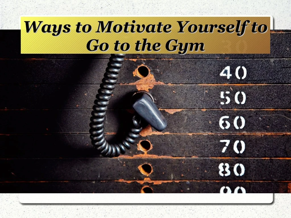 ways to motivate yourself to ways to motivate