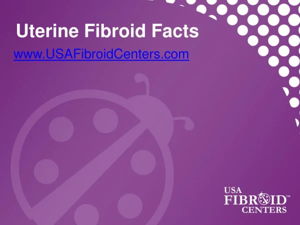 Uterine Fibroid Facts