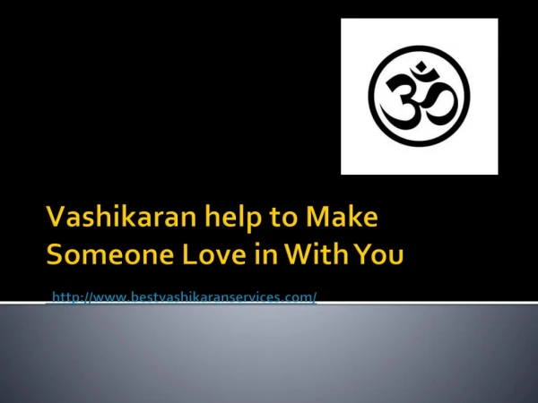 Vashikaran help to make someone love in with you