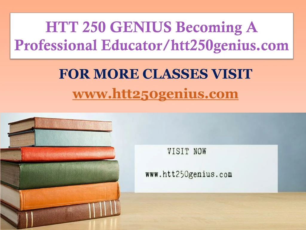 htt 250 genius becoming a professional educator htt250genius com