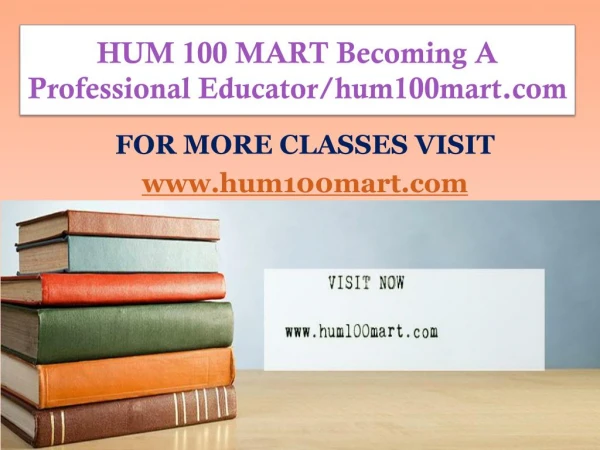 HUM 100 MART Becoming A Professional Educator/hum100mart.com