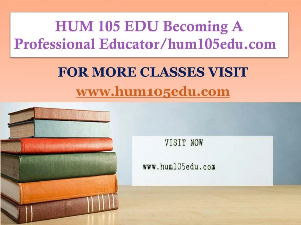 HUM 105 EDU Becoming A Professional Educator/hum105edu.com