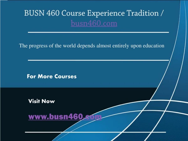 BUSN 460 Course Experience Tradition / busn460.com