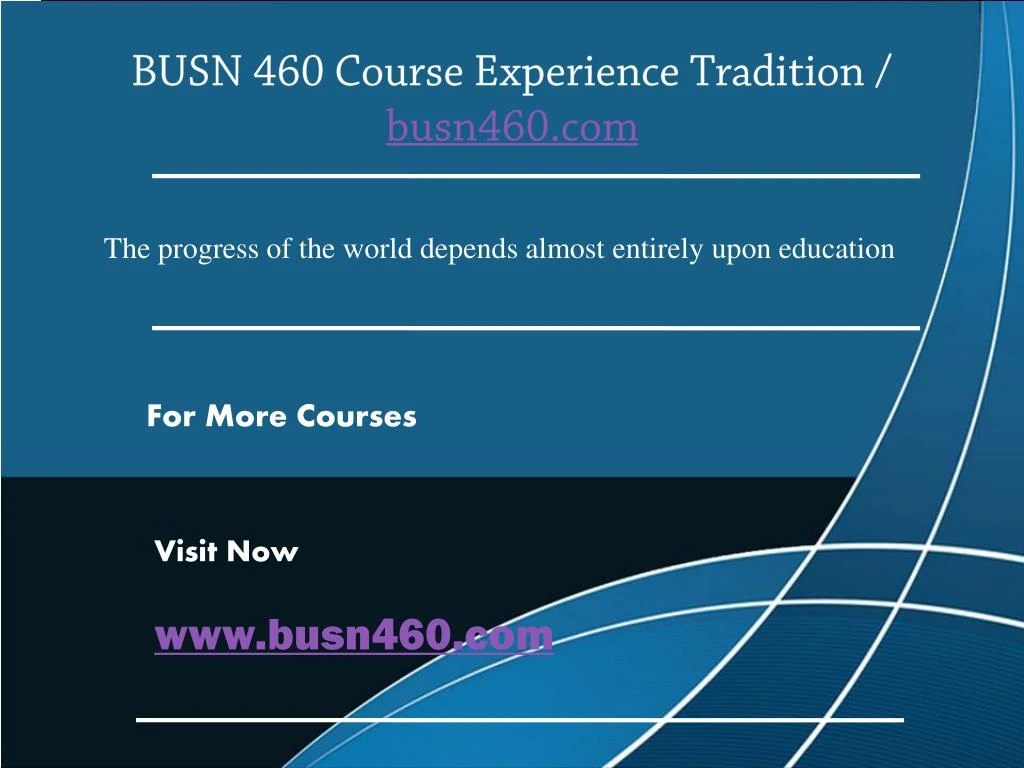 busn 460 course experience tradition busn460 com