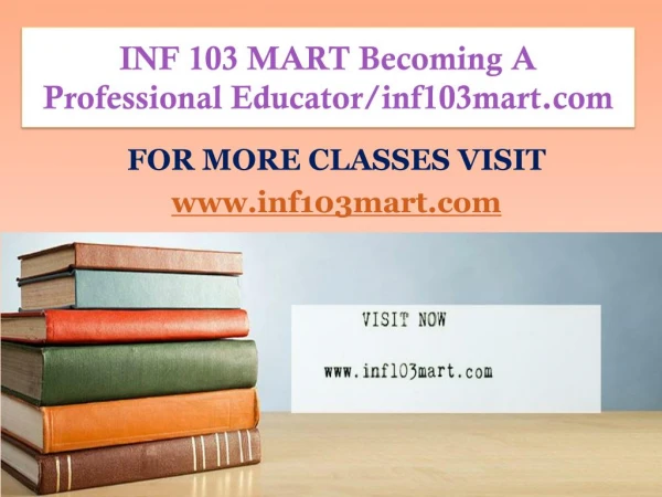 INF 103 MART Becoming A Professional Educator/inf103mart.com